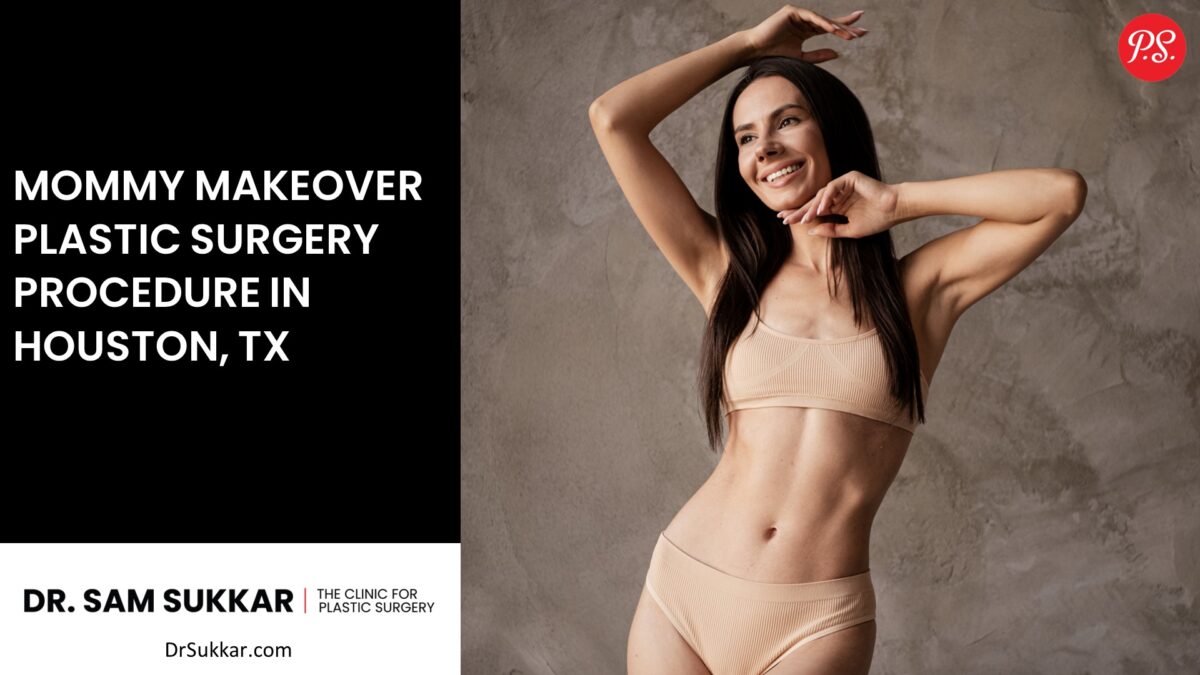 Mommy Makeover Plastic Surgery Procedure in Houston, TX