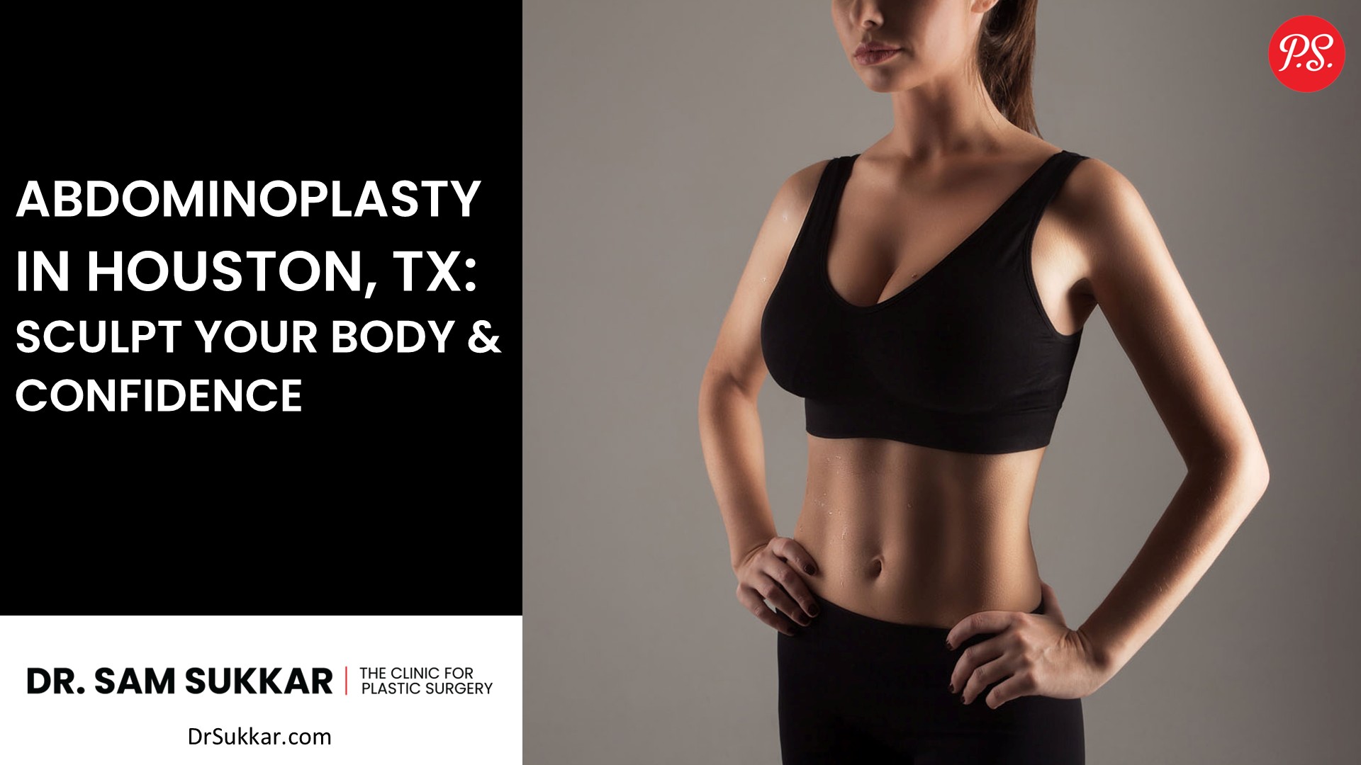 Abdominoplasty in Houston, TX: Sculpt Your Body &amp; Confidence