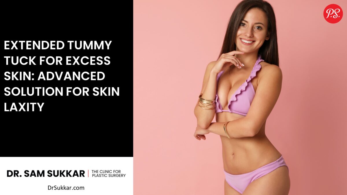 Extended Tummy Tuck for Excess Skin: Advanced Solution for Skin Laxity