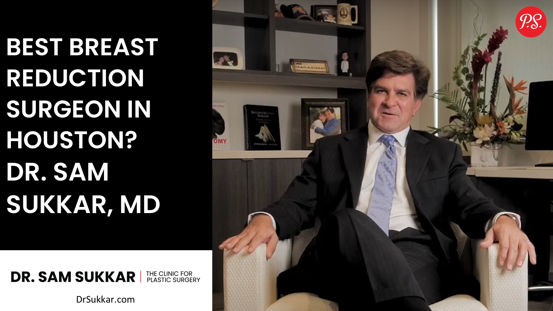 Best Breast Reduction Surgeon in Houston? Dr. Sam Sukkar, MD