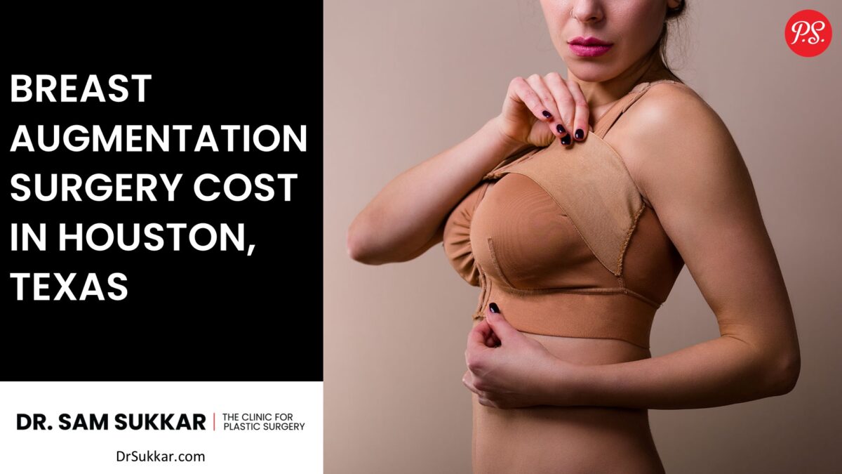 Breast Augmentation Surgery Cost in Houston, Texas by Dr. Sam Sukkar, MD
