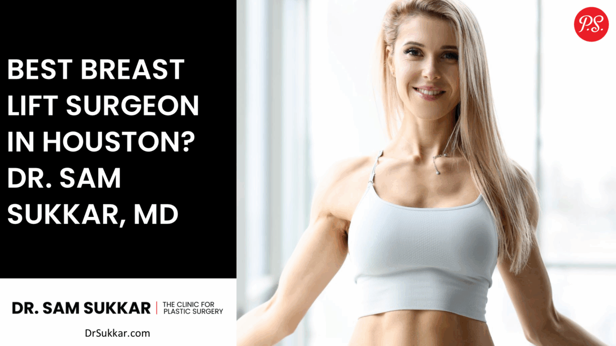 Best Breast Lift Surgeon in Houston? Dr. Sam Sukkar, MD by Dr. Sam Sukkar, MD