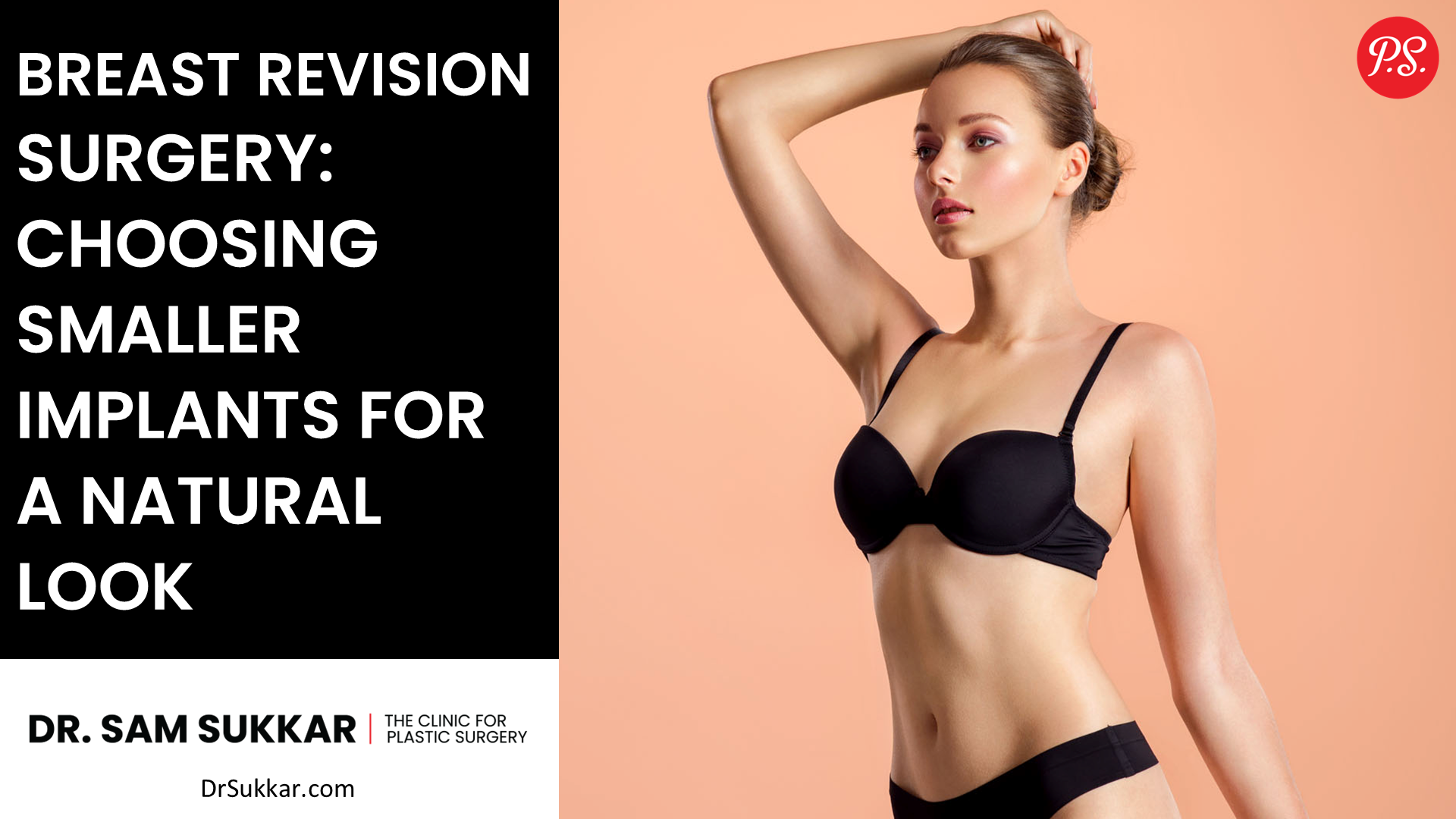 Breast Revision Surgery: Choosing Smaller Implants for a Natural Look
