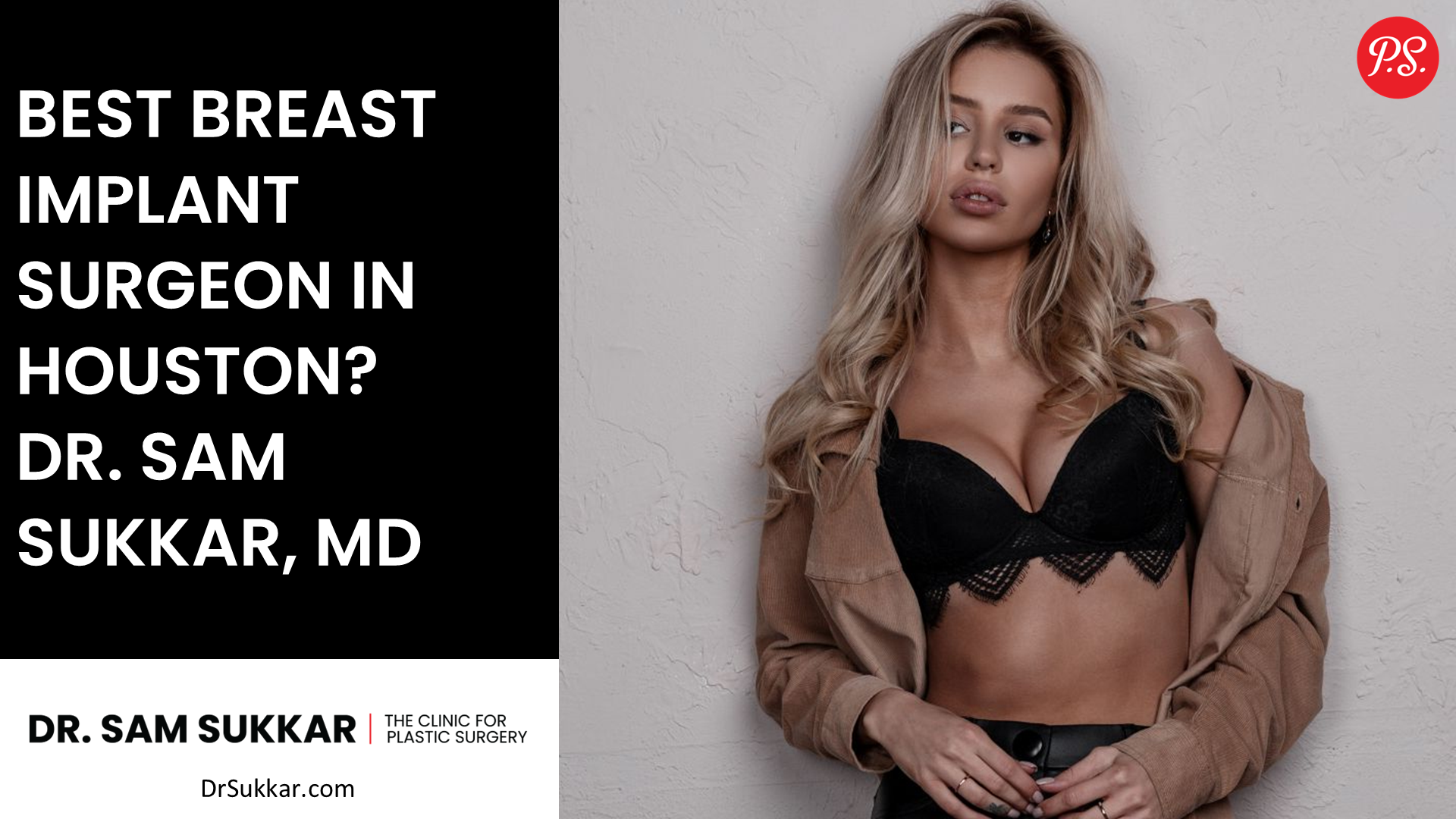 Best Breast Implant Surgeon in Houston? Dr. Sam Sukkar, MD