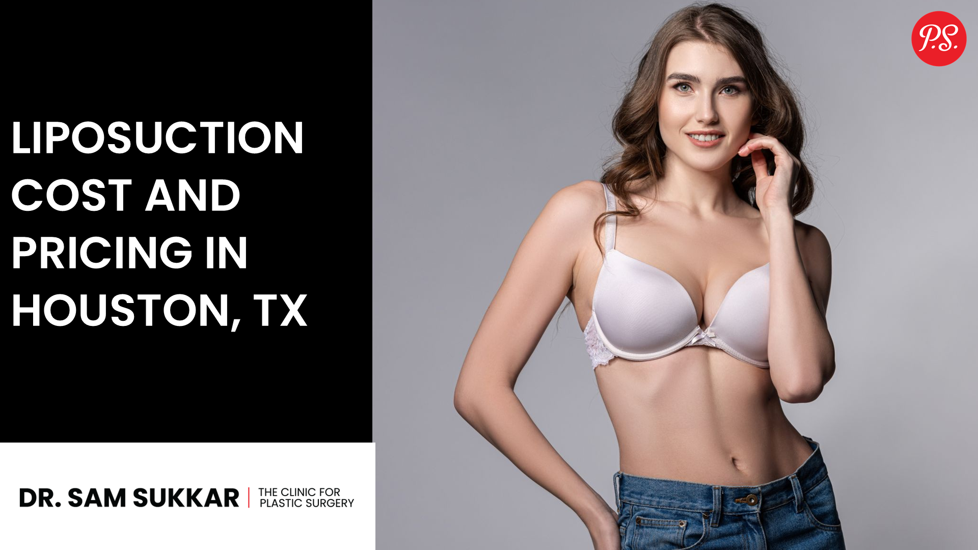 Liposuction Cost and Pricing in Houston, TX