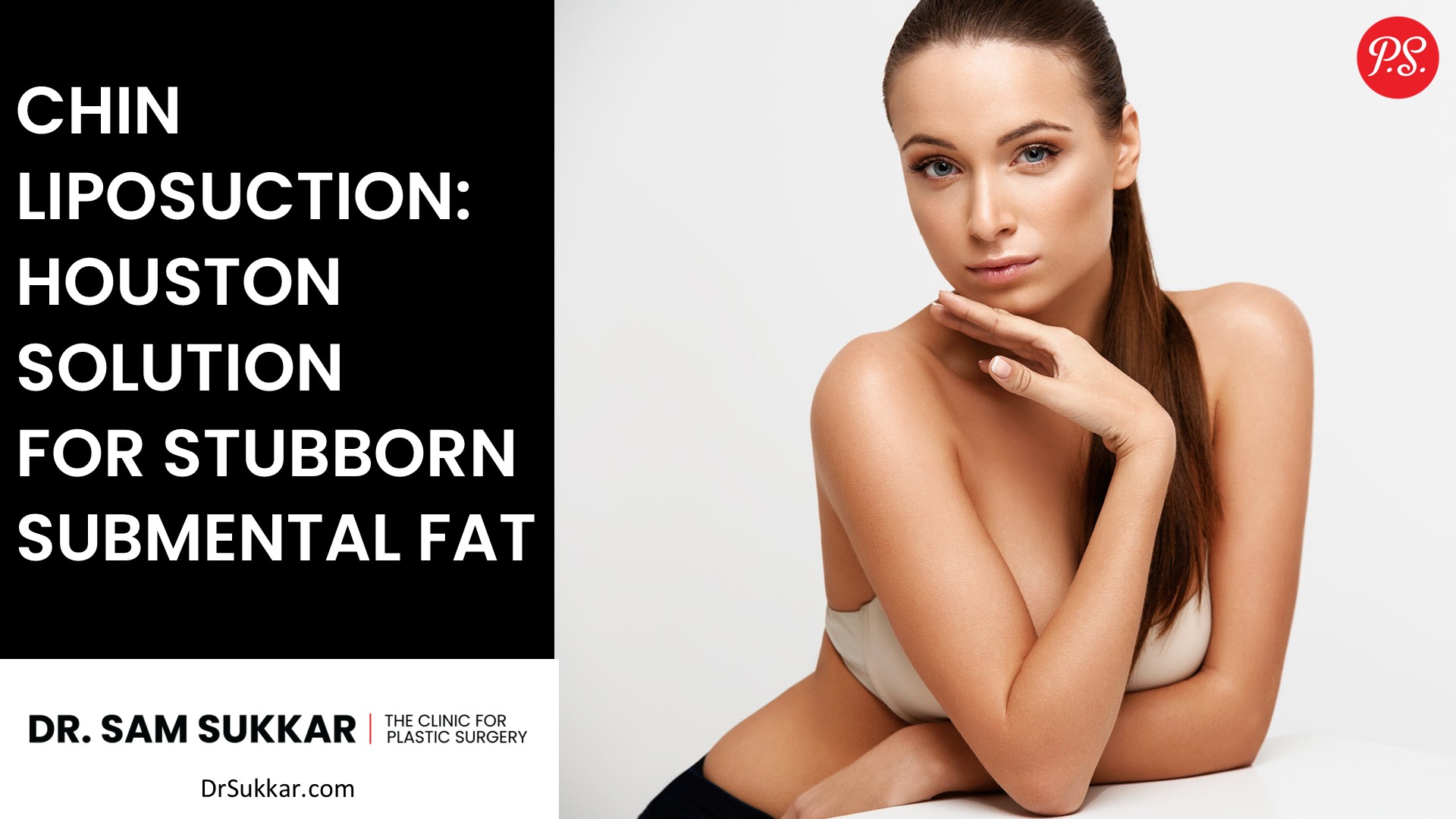 Chin Liposuction: Houston Solution for Stubborn Submental Fat