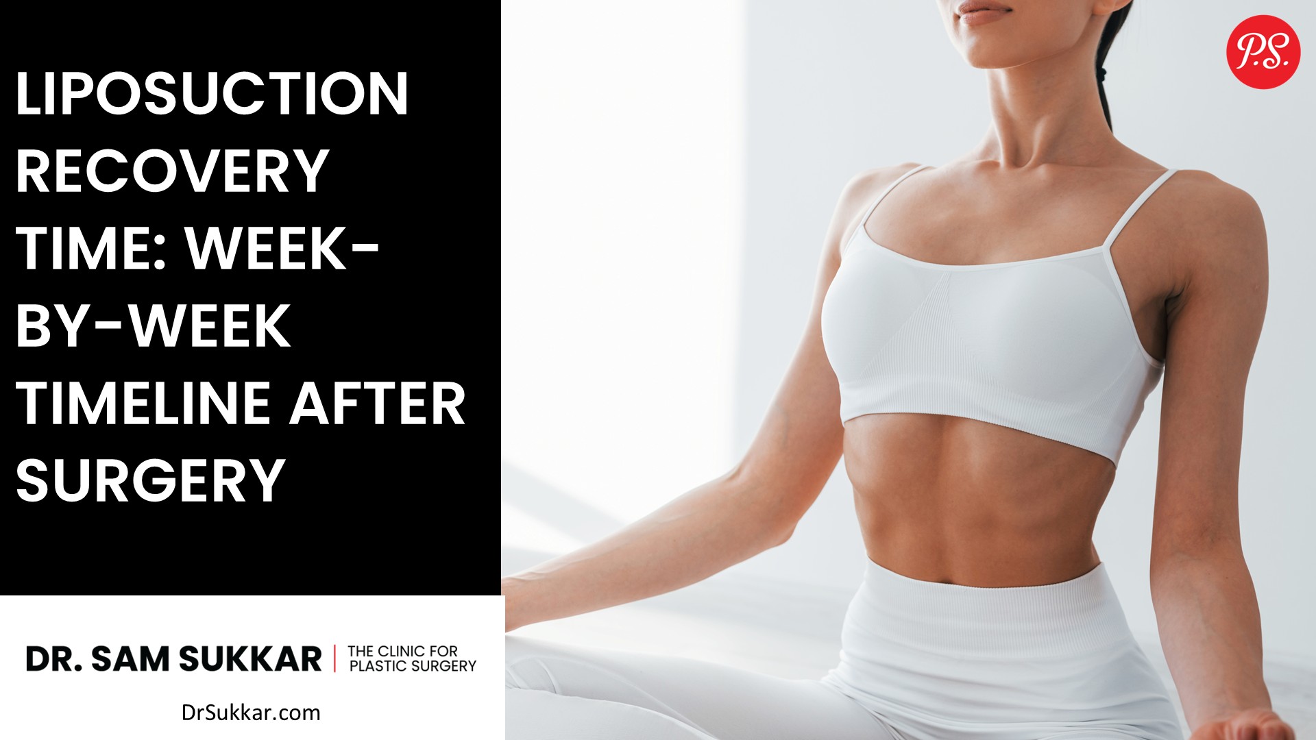 Liposuction Recovery Time: Week-by-Week Timeline After Surgery