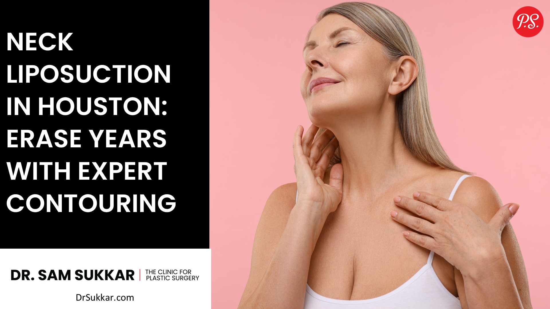 Neck Liposuction in Houston: Erase Years with Expert Contouring