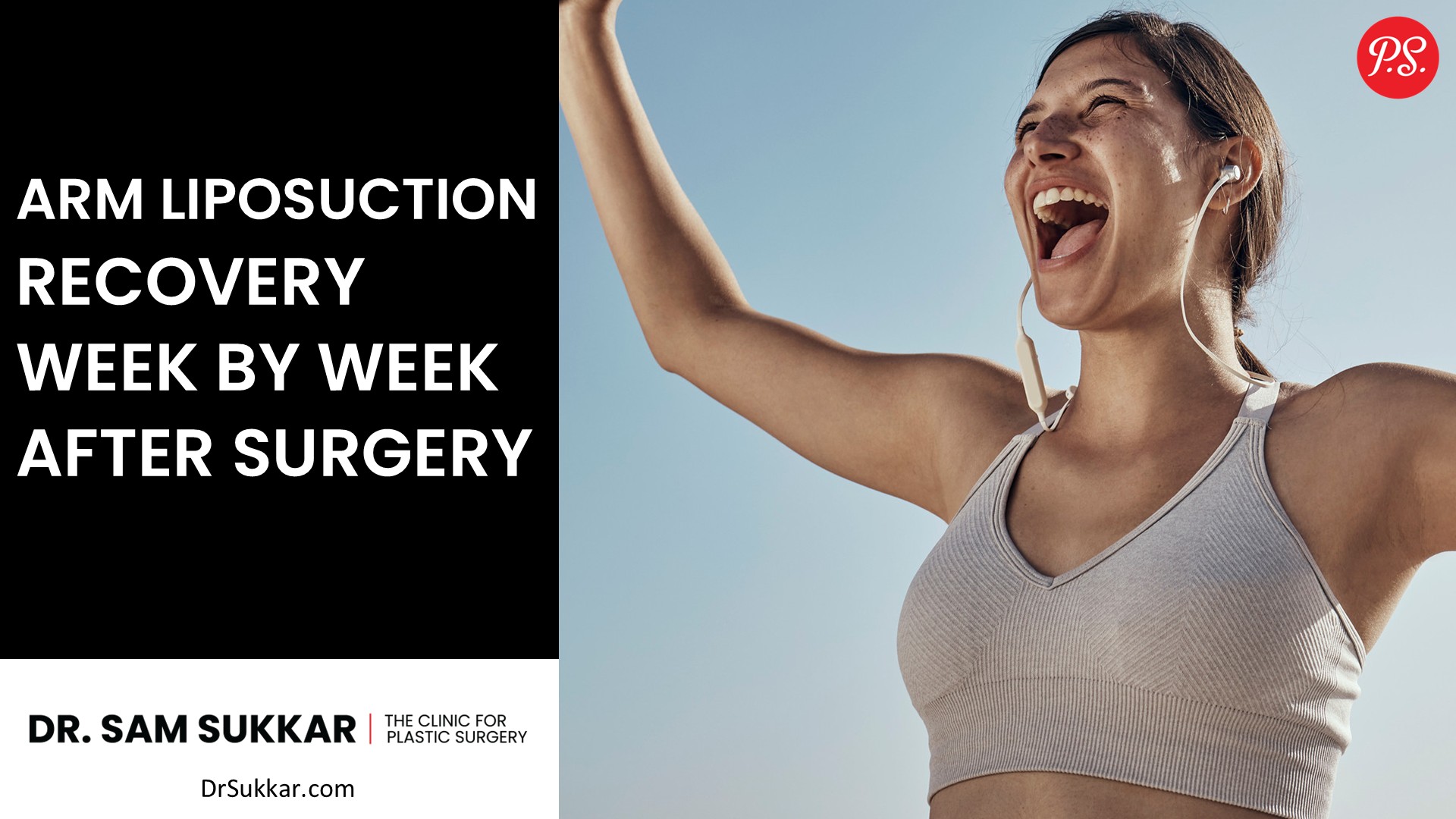 Arm Liposuction Recovery Week By Week After Surgery