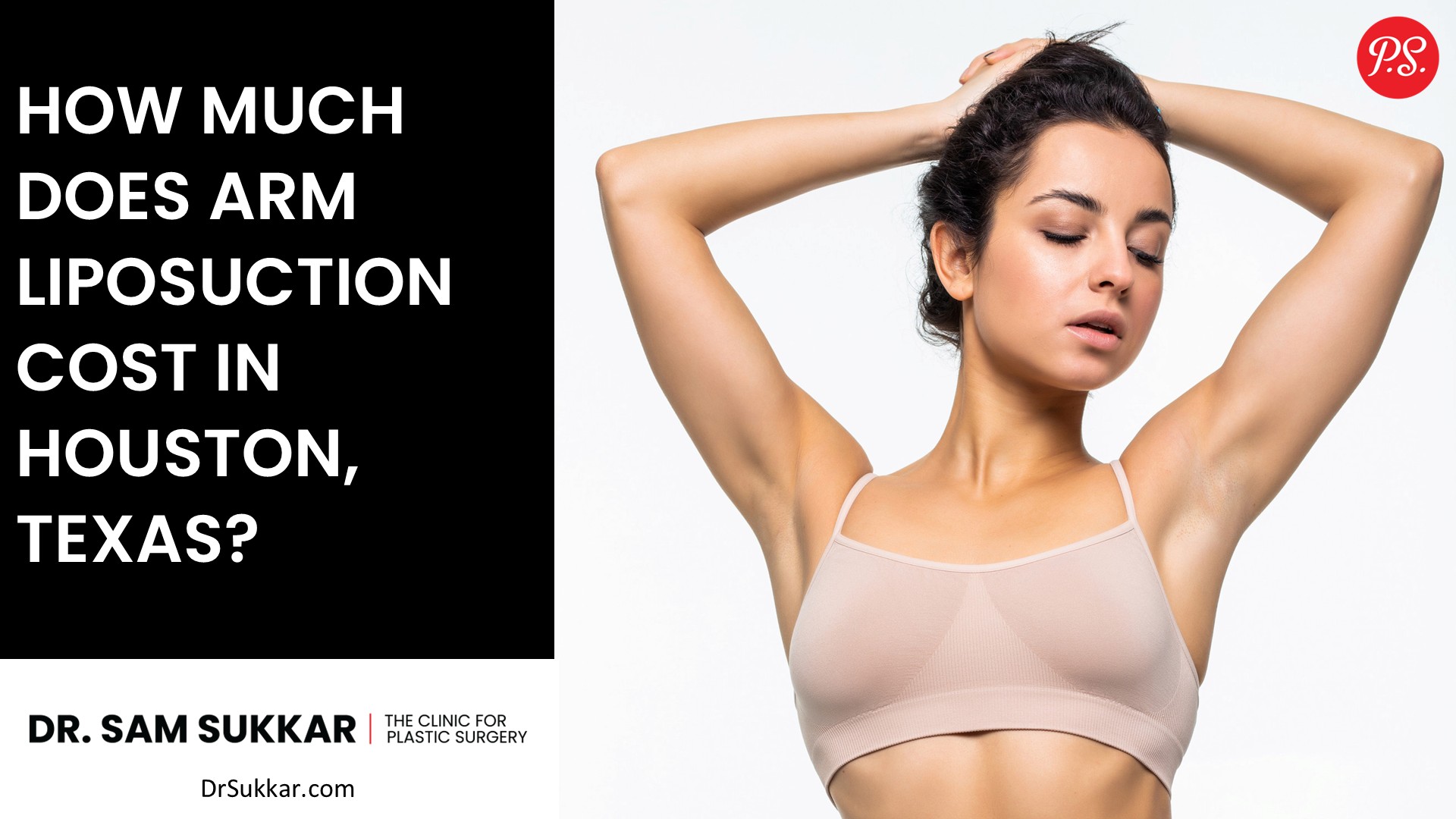 How Much Does Arm Liposuction Cost in Houston, Texas?