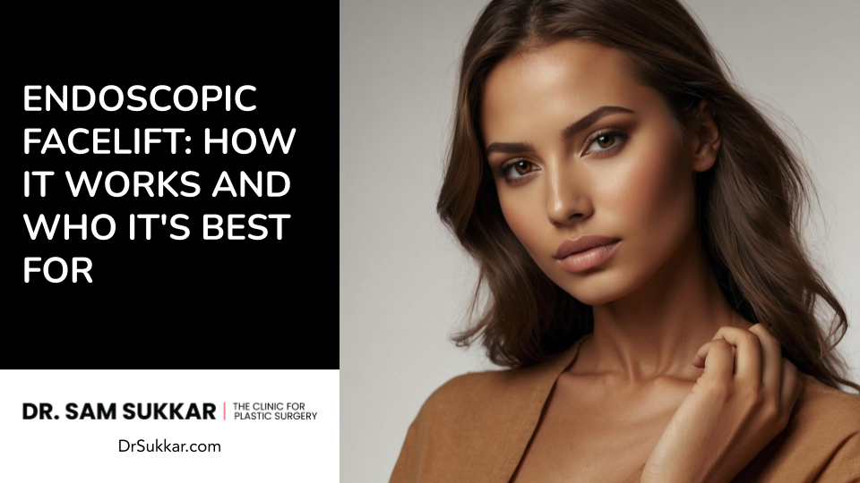Endoscopic Facelift: How It Works and Who It’s Best For