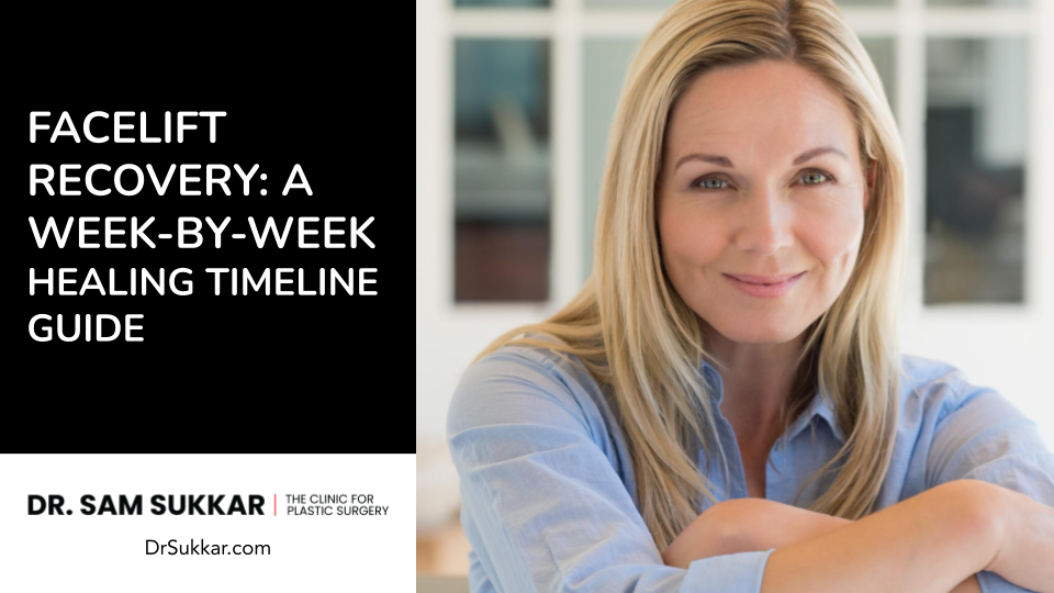 Facelift Recovery: A Week-by-Week Healing Timeline Guide