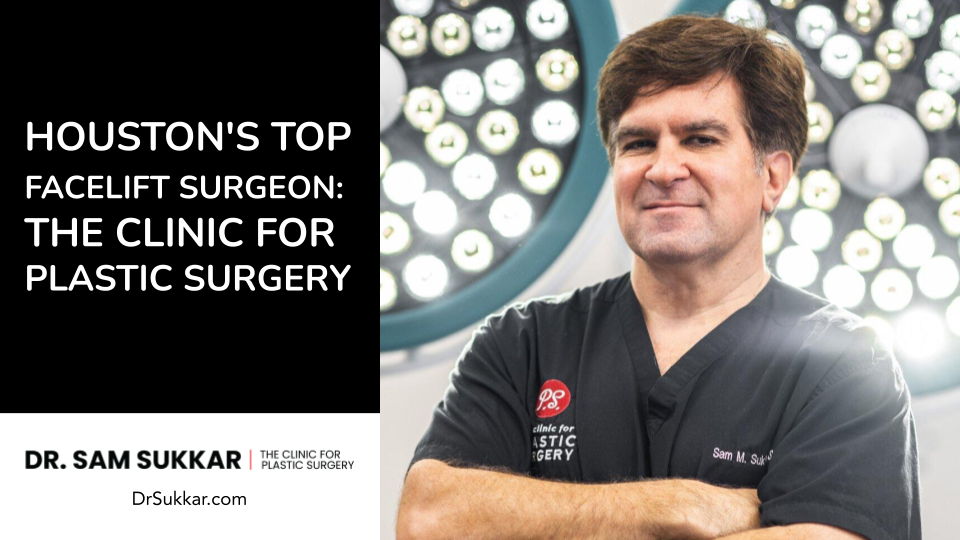 Houston’s Top Facelift Surgeon: Clinic for Plastic Surgery