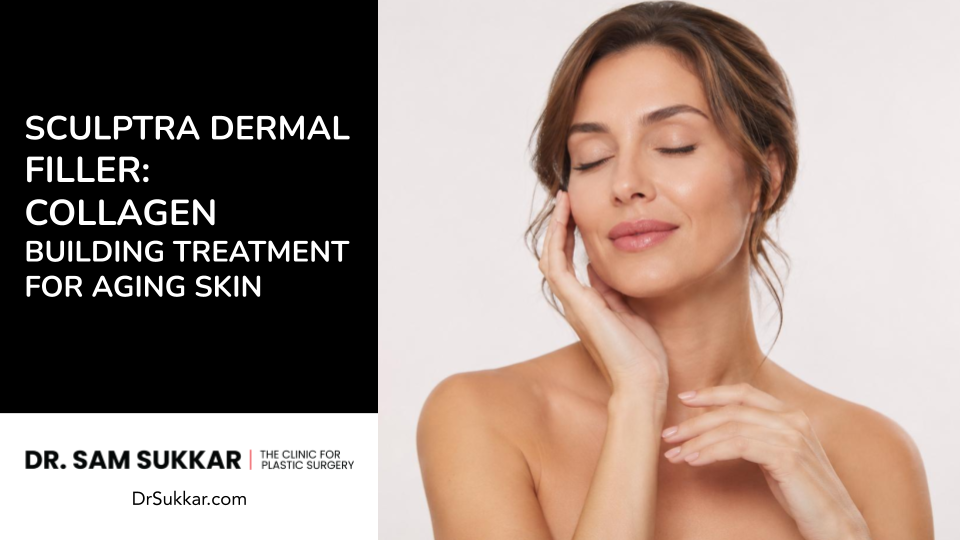 Sculptra Dermal Filler: Collagen Building Treatment for Aging Skin