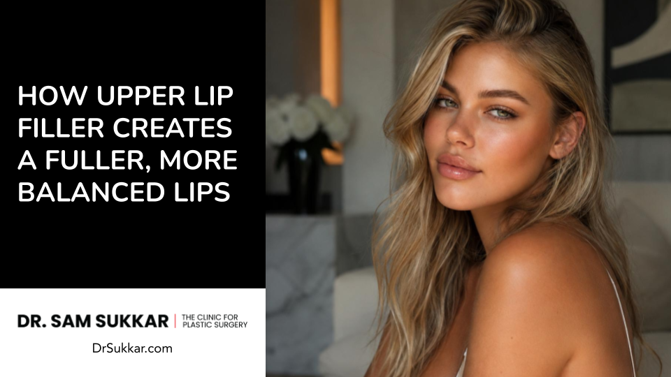 How Upper Lip Filler Creates a Fuller, More Balanced Lips