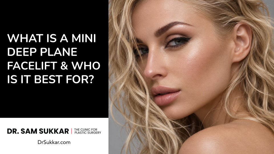 What Is a Mini Deep Plane Facelift and Who Is It Best For? 